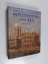 Splendours of the Raj : British architecture in India, 1660-1947