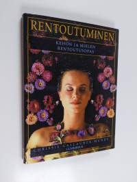 Rentoutuminen : kehon ja mielen rentoutusopas