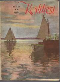 Kotiliesi  1947 nr 13-14 / kannattaako olla ansioäitinä, kansakoulun uskonnonopetus, terveisiä Englannista, osaatko u,pioda