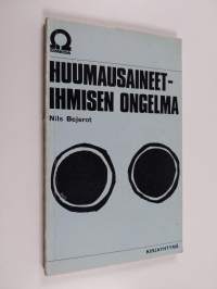 Huumausaineet - ihmisen ongelma