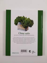 Oma sato : kotipuutarhurin hyötykasviopas