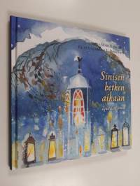 Sinisen hetken aikaan ajattelen sinua