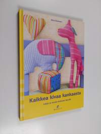 Kaikkea kivaa kankaasta : leluja ja muuta mukavaa lapsille (ERINOMAINEN)