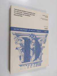 The Development Possibilities of Critical Thinking Related to Nursing in Nursing Education (signeerattu, tekijän omiste)