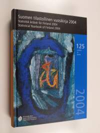 Suomen tilastollinen vuosikirja 2004 Statistisk årsbok för Finland 2004 = Statistical yearbook of Finland 2004 - Statistisk årsbok för Finland 2004 - Statistical ...