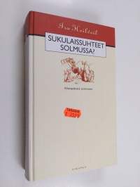 Sukulaissuhteet solmussa : vihanpidosta sovintoon