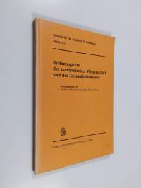 Systemaspekte der medizinischen Wissenschaft und des Gesundheitswesens