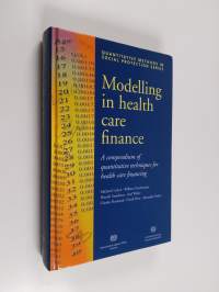 Modelling in health care finance : a compendium of quantitative techniques for health care financing