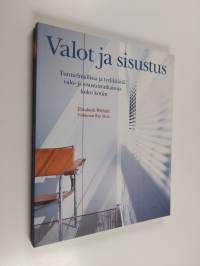 Valot ja sisustus : tunnelmallisia ja tyylikkäitä valo- ja sisustusratkaisuja koko kotiin