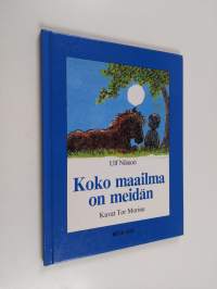 Koko maailma on meidän