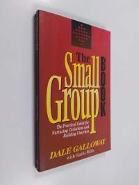 The Small Group Book - The Practical Guide for Nurturing Christians and Building Churches