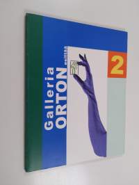 Galleria Orton esittää 2