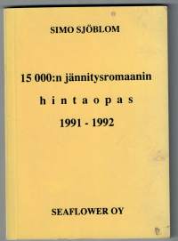 15.000:n jännitysromaanin hintaopas /Simo Sjöblom.Hinnat ei toki pidä paikkaansa.Mahtava tilaisuus  saada tietoa suuresta määrästä kirjailijoita ja heidän kirjojaan.