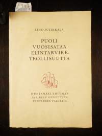 Puoli vuosisataa elintarviketeollisuutta - Huhtamäki-yhtymän ja siihen liitettyjen tehtaiden vaiheita