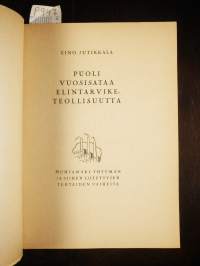 Puoli vuosisataa elintarviketeollisuutta - Huhtamäki-yhtymän ja siihen liitettyjen tehtaiden vaiheita