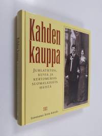 Kahden kauppa : juhlatietoa, kuvia ja kertomuksia suomalaisista häistä