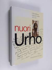 Nuori Urho : Urho Kekkosen Kajaanin vuodet 1911-1921