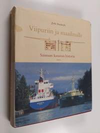 Viipuriin ja maailmalle : Saimaan kanavan historia