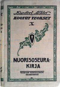 Nuorisoseurakirja - kirjoitelmia nuorisoseura-asiasta - kootut teokset X