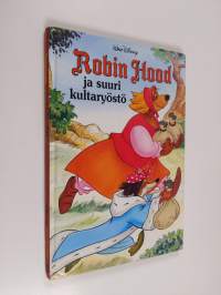 Robin Hood ja suuri kultaryöstö : Disneyn satulukemisto