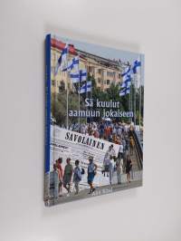 Sä kuulut aamuun jokaiseen : Itä-Savo 1907-2007