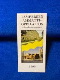 Tampereen Ammattioppilaitos / Aikuiskoulutusosasto -esite 1990