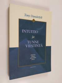 Intuitio ja tunneviestintä : ihmisten välinen näkymätön yhteys