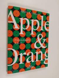 Apples &amp; oranges : yritystalouden A ja O