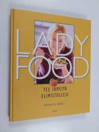 Lady food : tee ihmeitä elimistöllesi (ERINOMAINEN)