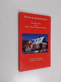Winter in the red house : Canadian tales from super natural British columbia