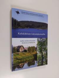 Kultakäkösen kukuntakunnailla : matka eteläisen Karjalan luontoon ja kulttuuriin