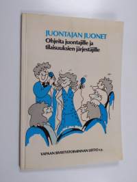 Juontajan juonet : ohjeita juontajille ja tilaisuuksien järjestäjille