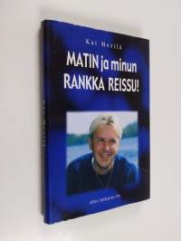 Matin ja minun rankka reissu!