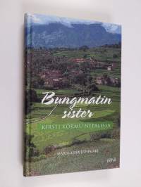 Bungmatin sister : Kirsti Kormu Nepalissa