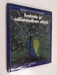 Kodin uusi eläinkirja : Evoluutio ja esihistoriallinen elämä