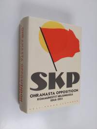 Ohranasta oppositioon : kommunistit Helsingissä 1944-1951