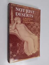 Not just deserts : a republican theory of criminal justice