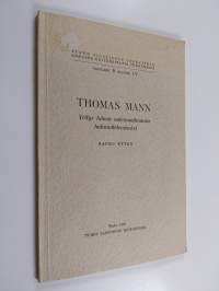 Thomas Mann : yritys hänen maailmansa hahmottelemiseksi