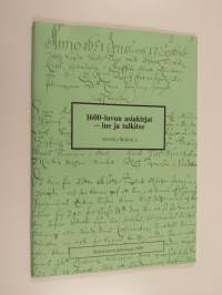 1600-luvun asiakirjat - lue ja tulkitse