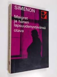 Maigret ja hänen lapsuudenystävänsä : Komisario Maigret&#039;n tutkimuksia