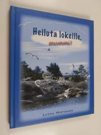 Heiluta lokeille, mummi