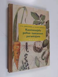 Kasvinsuojelu pellon tuotannon parantajana : tärkeimmät peltokasvien taudit ja tuhoeläimet sekä niiden torjunta