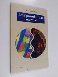 Ettei parisuhteenne murtuisi : parisuhdeopas