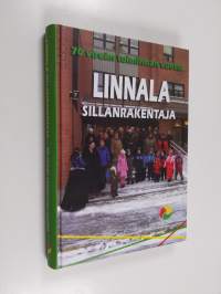 Linnala, sillanrakentaja : 1938-2008 - 70 vireän toiminnan vuotta