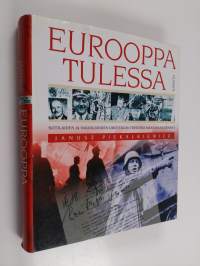 Eurooppa tulessa : Sotilaiden ja vakoilijoiden urotekoja toisessa maailmansodassa