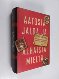 Aatosta jaloa ja alhaista mieltä : Urho Kekkosen ja SDP:n suhteet 1944-1981