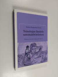 Toimittajan läsnäolo sanomalehtitekstissä : näkökulmia suomen kielen dialogisiin passiivilauseisiin