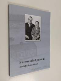 Kainuulaiset juureni (signeerattu, tekijän omiste)