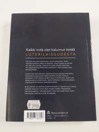 Kaikki mitä olet halunnut tietää luterilaisuudesta
