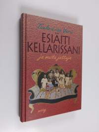 Esiäiti kellarissani ja muita juttuja
